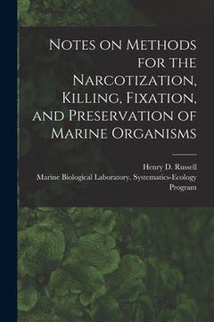 portada Notes on Methods for the Narcotization, Killing, Fixation, and Preservation of Marine Organisms