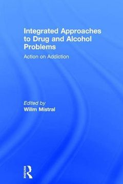 portada Integrated Approaches to Drug and Alcohol Problems: Action on Addiction (en Inglés)