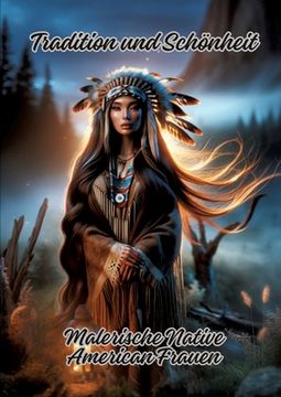 portada Tradition und Schönheit: Malerische Native American Frauen (en Alemán)