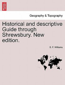 portada historical and descriptive guide through shrewsbury. new edition. (en Inglés)