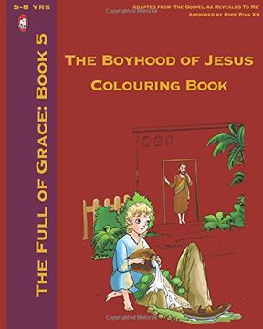 portada The Boyhood of Jesus Colouring Book: Volume 5 (The Full of Grace)