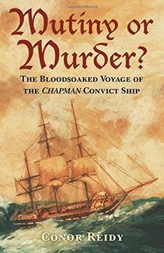 portada Mutiny or Murder? The Bloodstained Voyage of the Chapman Convict Ship (in English)