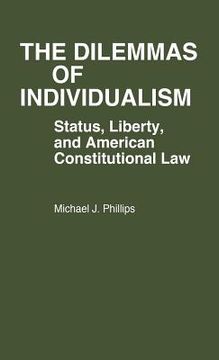 portada the dilemmas of individualism: status, liberty, and american constitutional law