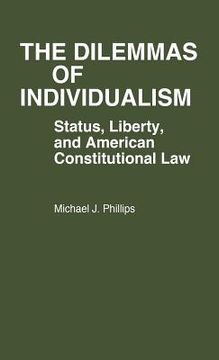 portada the dilemmas of individualism: status, liberty, and american constitutional law (in English)