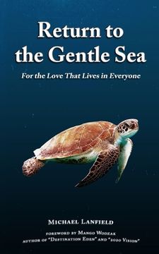 portada Return to the Gentle Sea: For the Love That Lives in Everyone (en Inglés)