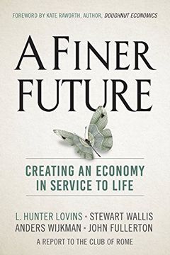 portada A Finer Future: Creating an Economy in Service to Life (en Inglés)
