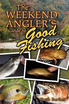 portada the weekend angler`s guide to good fishing (en Inglés)