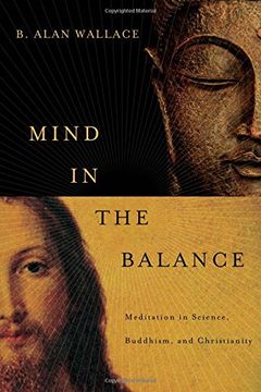 portada Mind in the Balance: Meditation in Science, Buddhism, and Christianity (Columbia Series in Science and Religion) 