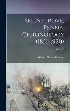 portada Selinsgrove, Penna. Chronology (1851-1920); 1929 v. 2 (en Inglés)