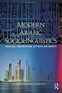 portada Modern Arabic Sociolinguistics: Diglossia, Variation, Codeswitching, Attitudes and Identity (en Inglés)