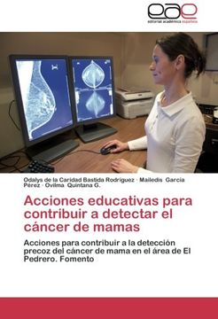 portada Acciones educativas para contribuir a detectar el cáncer de mamas: Acciones para contribuir a la detección precoz del cáncer de mama en el área de El Pedrero. Fomento