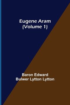 portada Eugene Aram (Volume 1) (in English)