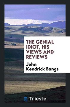 portada The Genial Idiot, his Views and Reviews 