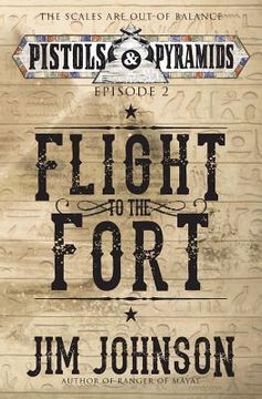 portada Flight to the Fort (Pistols and Pyramids) (en Inglés)