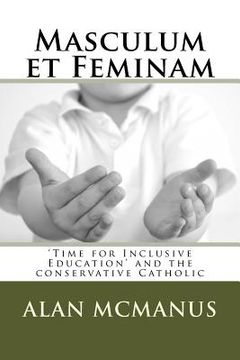 portada Masculum et Feminam: 'Time for Inclusive Education' and the conservative Catholic (en Inglés)