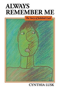 portada Always Remember me: The Story of Jedidiah Lusk (en Inglés)