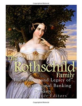 portada The Rothschild Family: The History and Legacy of the International Banking Dynas