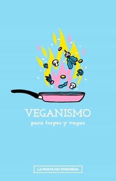 portada Veganismo Para Torpes y Vagas (in Spanish)