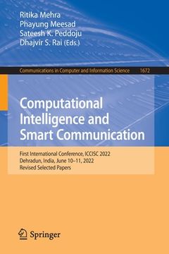 portada Computational Intelligence and Smart Communication: First International Conference, Iccisc 2022, Dehradun, India, June 10-11, 2022, Revised Selected P (en Inglés)