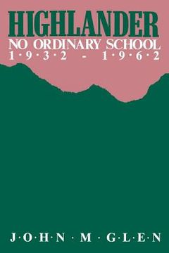portada Highlander: No Ordinary School 1932-1962 (en Inglés)