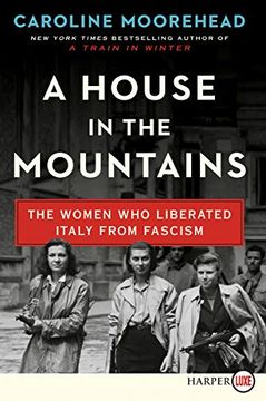 portada A House in the Mountains: The Women who Liberated Italy From Fascism (Resistance Quartet) 
