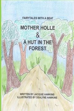 portada Mother Holle/A Hut in the Forest: Two German Fairytales about being kind to others. (en Inglés)