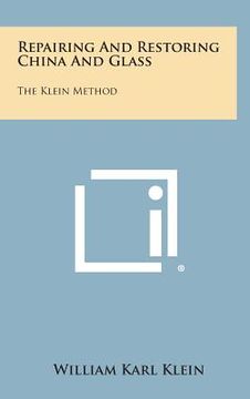portada Repairing and Restoring China and Glass: The Klein Method (en Inglés)