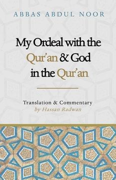 portada My Ordeal with the Qur'an and Allah in the Qur'an: A Journey from Faith to Doubt (en Inglés)