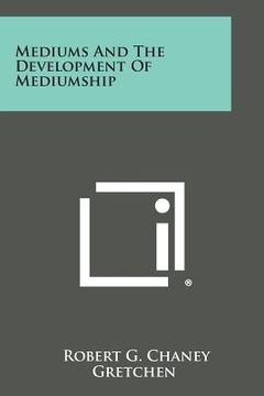portada Mediums and the Development of Mediumship (en Inglés)