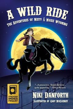 portada A Wild Ride: The Adventures of Misty & Moxie Wyoming (en Inglés)