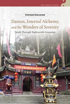 portada Daoism, Internal Alchemy, and the Wonders of Serenity: Tenth Through Eighteenth Centuries (en Inglés)