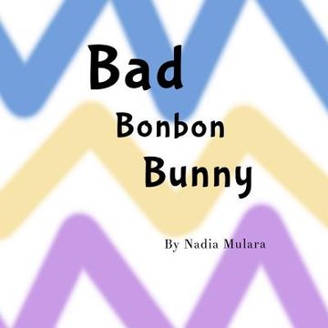 portada Bad Bonbon Bunny: A fun rhyming picture book for children aged 3-8 (in English)