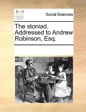 portada the stoniad. addressed to andrew robinson, esq. (en Inglés)