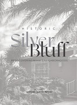 portada Historic Silver Bluff: Rediscovering Miami'S Neighborhoods (en Inglés)