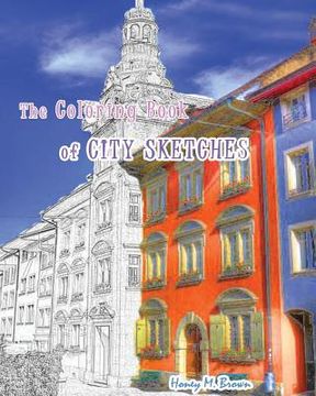 portada The Coloring Book of City Sketches: coloring for relax (en Inglés)