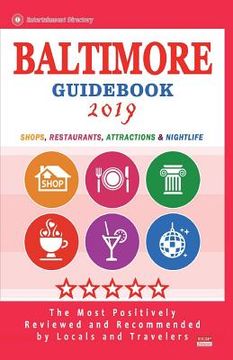 portada Baltimore Tourist Guide 2019: Shops, Restaurants, Entertainment and Nightlife in Baltimore, Maryland (City Tourist Guide 2019) (en Inglés)