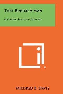 portada they buried a man: an inner sanctum mystery (en Inglés)