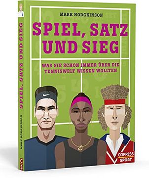 portada Spiel, Satz und Sieg: Was sie Schon Immer Über die Tenniswelt Wissen Wollten (en Alemán)