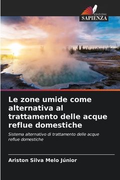 portada Le zone umide come alternativa al trattamento delle acque reflue domestiche (en Italiano)