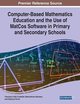 portada Computer-Based Mathematics Education and the Use of MatCos Software in Primary and Secondary Schools (en Inglés)