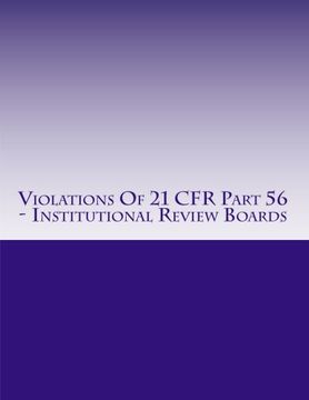 portada Violations Of 21 CFR Part 56 - Institutional Review Boards: Warning Letters Issued by U.S. Food and Drug Administration (FDA Warning Letters Analysis) (Volume 2)