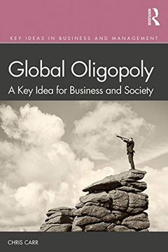 portada Global Oligopoly: A key Idea for Business and Society (Key Ideas in Business and Management) (in English)