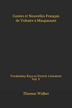 portada Contes et Nouvelles Français de Voltaire à Maupassant: Vocabulary Keys to French Literature Vol. V (en Francés)