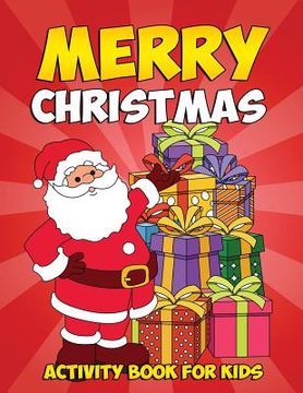 portada Merry Christmas Coloring Book and Activity Book for Kids: Holiday Coloring Book with Festive Word Searches, Winter Mazes and Christmas Color by Number (in English)
