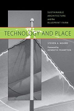portada Technology and Place: Sustainable Architecture and the Blueprint Farm (in English)