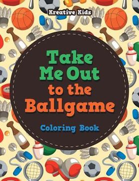 portada Take Me Out to the Ballgame Coloring Book (en Inglés)