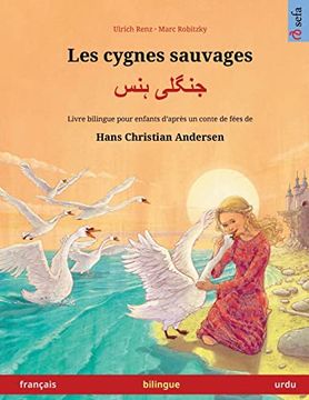 portada Les Cygnes Sauvages – Jungli Hans. Livre Bilingue Pour Enfants Adapté D'un Conte de Fées de Hans Christian Andersen (en Francés)