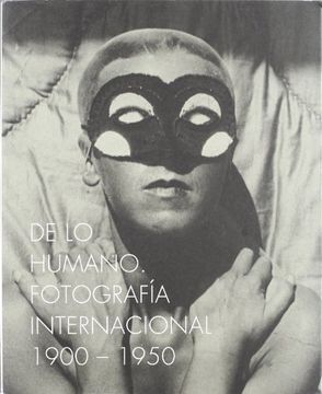 portada On the Human Being 1900-1950: International Photography (in Spanish)
