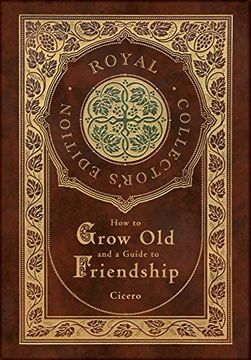 portada How to Grow old and a Guide to Friendship (Case Laminate Hardcover With Jacket) (en Inglés)