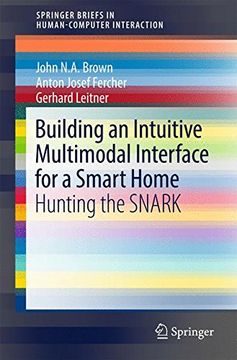 portada Building an Intuitive Multimodal Interface for a Smart Home: Hunting the Snark (Human–Computer Interaction Series) (en Inglés)